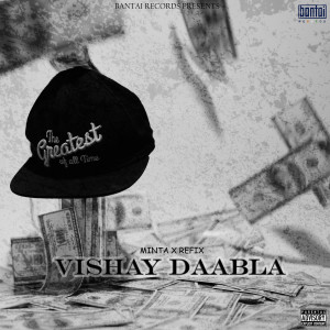 Listen to VISHAY DAABLA (Explicit) song with lyrics from Minta