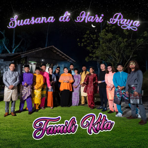 Listen to Suasana di Hari Raya Famili Kita song with lyrics from Famili Kita