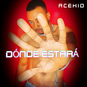 ดาวน์โหลดและฟังเพลง Dónde Estará (Explicit) พร้อมเนื้อเพลงจาก Acekid