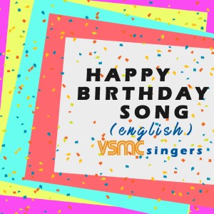 收听VSMC Singers的Happy Birthday Song (English)歌词歌曲