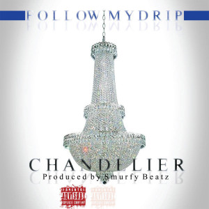 收聽followMYdr!P的Chandelier (Explicit)歌詞歌曲