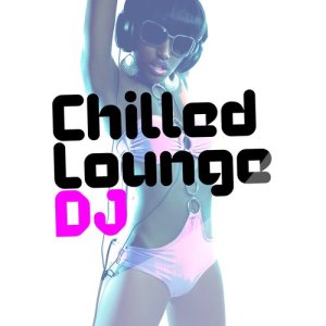 Chilled Club del Mar的專輯Chilled Lounge DJ