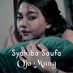 收聽Syahiba Saufa的Ojo Mung (其他)歌詞歌曲