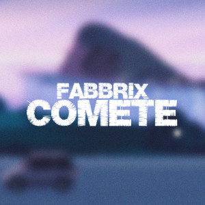 收听Fabbrix的Comete歌词歌曲