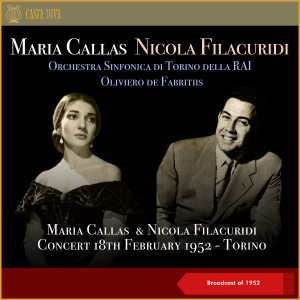 Maria Callas, Nicola Filacuridi: Concert 18th February 1952 - Torino (Broadcast of 1952)
