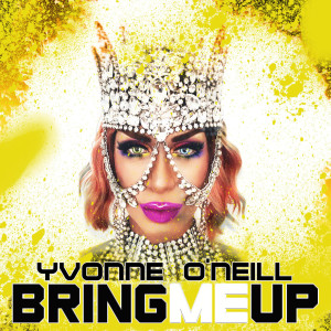 Listen to Bring Me Up (Explicit) song with lyrics from Yvonne O'Neill