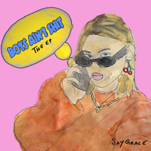 ดาวน์โหลดและฟังเพลง Boys Ain't Shit (The Him Remix) (The Him Remix|Explicit) พร้อมเนื้อเพลงจาก SAYGRACE