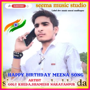 Listen to Happy Birthday Meena Song (Rajasthani meena geet) song with lyrics from golu kheda