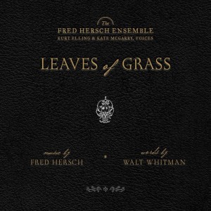 收聽Fred Hersch Ensemble的Song of Myself Part Ii: "A Child Said, 'What Is the Grass'"歌詞歌曲