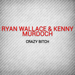Listen to Crazy Bitch song with lyrics from Ryan Wallace