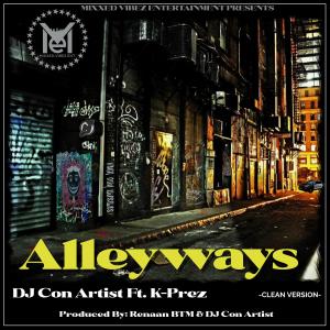 DJ CON ARTIST的專輯ALLEYWAYS (feat. K-PREZ) [Radio Edit]