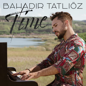 Listen to Time song with lyrics from Bahadır Tatlıöz