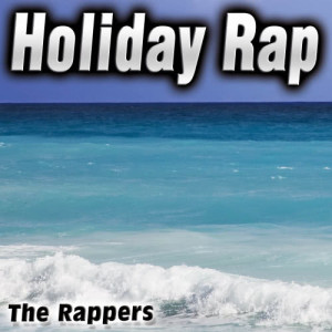 ดาวน์โหลดและฟังเพลง Holiday Rap พร้อมเนื้อเพลงจาก The Rappers