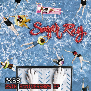Sugar Ray的專輯14:59 25th Anniversary EP