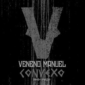 ดาวน์โหลดและฟังเพลง Convexo (Explicit) พร้อมเนื้อเพลงจาก Veneno Manuel