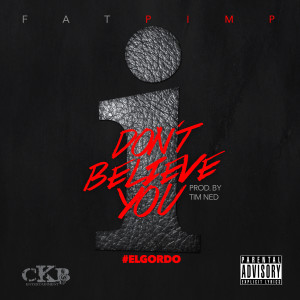 收聽Fat Pimp的I Don't Believe You (Explicit)歌詞歌曲