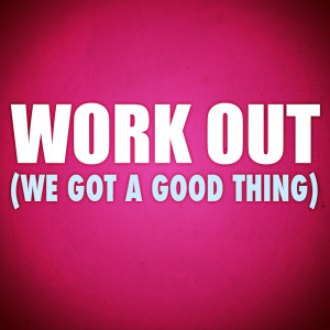 ดาวน์โหลดและฟังเพลง Work Out พร้อมเนื้อเพลงจาก Hit and Run