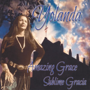 收聽Yolanda Martinez的Amazing Grace歌詞歌曲