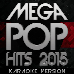 All-Star Syndicate的專輯Mega Pop Hits 2015: Karaoke Version