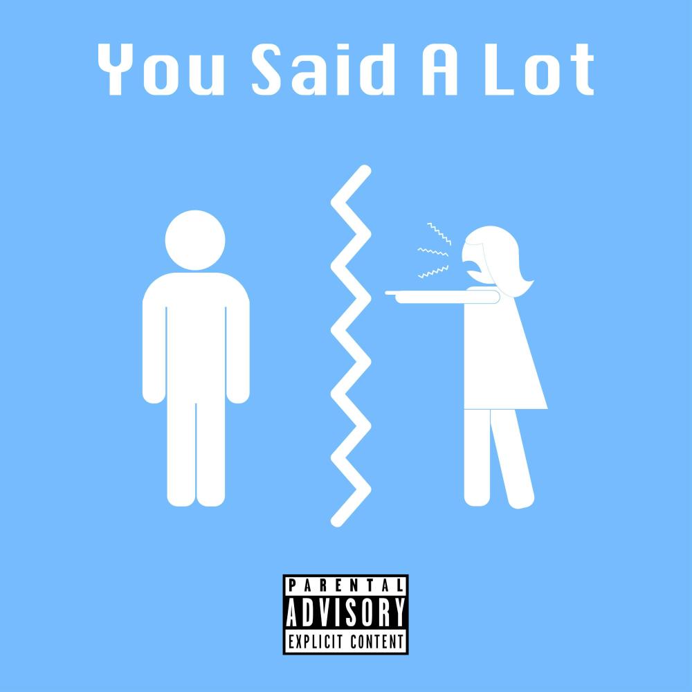You Said A Lot (Explicit)