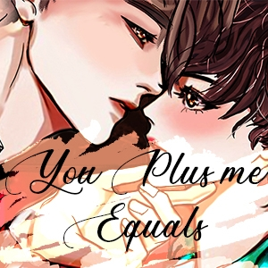 You plus me