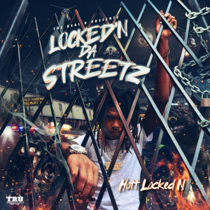 อัลบัม Locked n da Streets (Explicit) ศิลปิน Hott Locked N