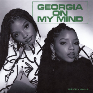 อัลบัม Georgia on My Mind ศิลปิน Chloe x Halle