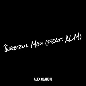 Listen to Îngerul Meu (Explicit) song with lyrics from Alex Claudiu
