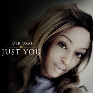 Listen to Just You song with lyrics from Deb Orah