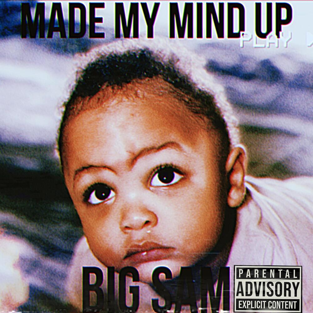 Made My Mind Up (Explicit)