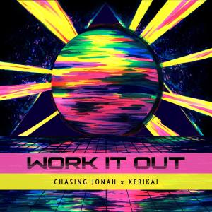 收聽Chasing Jonah的Work It Out (feat. Xerikai)歌詞歌曲