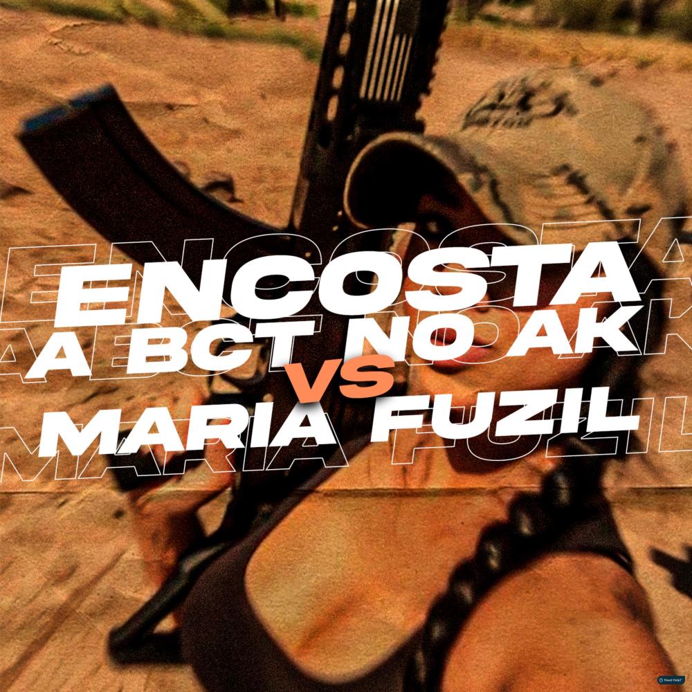 Encosta a Bct no Ak Vs Maria Fuzil (feat. Mc KF) (Explicit)