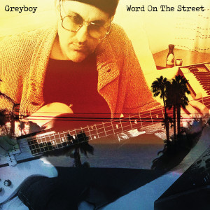 Album Word on the Street from Greyboy