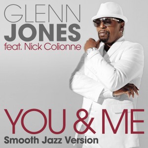 ดาวน์โหลดและฟังเพลง You & Me (Smooth Jazz Version) พร้อมเนื้อเพลงจาก Glenn Jones