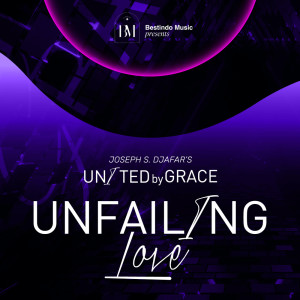 Joseph S. Djafar的专辑United By Grace - Unfailing Love (Live Recording)