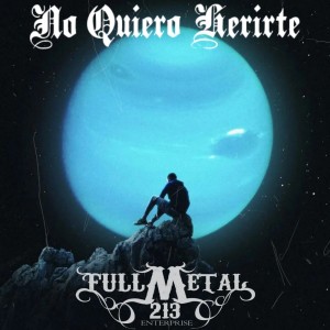 Full Metal 213' Enterprise的专辑No Quiero Herirte (Explicit)