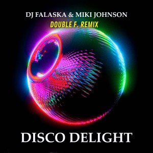 Album Disco Delight (Double F. Remix) from Dj Falaska