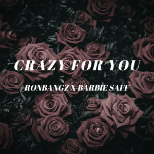 Dengarkan Crazy for You (Explicit) lagu dari RONBANGZ dengan lirik