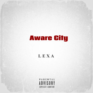 Lexa的專輯Aware City (Explicit)