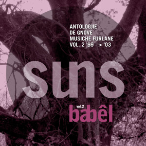 Various的专辑Suns Vol. 2 Babêl (Antologjie de gnove musiche furlane ’99 - ’03)