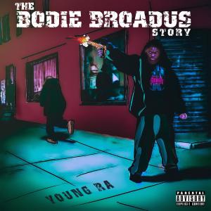 Album The Bodie Broadus Story (Explicit) from Young Ra