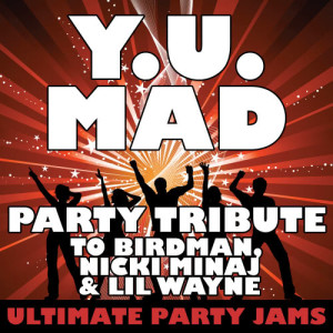 ดาวน์โหลดและฟังเพลง Y. U. Mad พร้อมเนื้อเพลงจาก Ultimate Party Jams