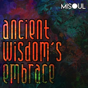 收聽Misoul的Ancient Wisdom's Embrace歌詞歌曲