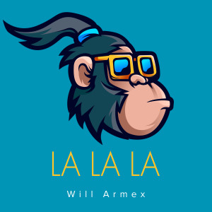 Album La La La oleh Will Armex
