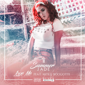 收聽Summer Jade的Love Me (Explicit)歌詞歌曲