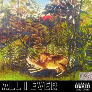 ดาวน์โหลดและฟังเพลง All I Ever (Explicit) พร้อมเนื้อเพลงจาก King Smoove