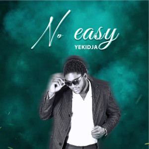 Listen to No easy song with lyrics from Yekidja