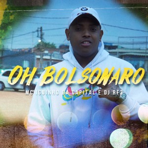 Listen to Oh Bolsonaro song with lyrics from MC Iguinho da Capital