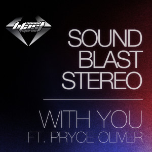 ดาวน์โหลดและฟังเพลง With You ft. Pryce Oliver (U4Ya Remix) พร้อมเนื้อเพลงจาก Sound Blast Stereo