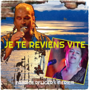 Album JE TE REVIENS VITE from FABRICE PFLIGER